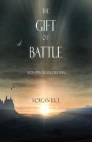 The Gift of Battle - Морган Райс The Sorcerer's Ring