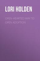 Open-Hearted Way to Open Adoption - Lori Holden 