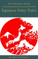 Japanese Fairy Tales (Best Navigation, Active TOC)(Feathers Classics) - Yei Theodora  Ozaki 