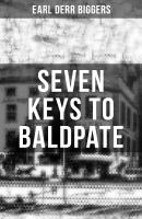 Seven Keys to Baldpate - Earl Derr  Biggers 