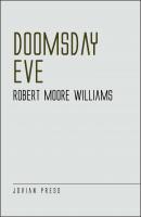 Doomsday Eve - Robert Moore  Williams 
