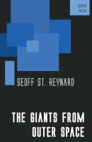 The Giants from Outer Space - Geoff St.  Reynard 