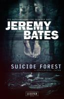 SUICIDE FOREST (Die beängstigendsten Orte der Welt) - Jeremy  Bates Die beängstigendsten Orte der Welt