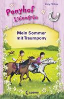 Ponyhof Liliengrün - Mein Sommer mit Traumpony - Kelly McKain Ponyhof Liliengrün