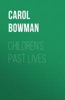 Children's Past Lives - Carol Bowman 