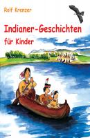 Indianer-Geschichten für Kinder - Rolf Krenzer 