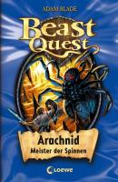 Beast Quest 11 - Arachnid, Meister der Spinnen - Adam  Blade Beast Quest