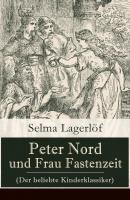Peter Nord und Frau Fastenzeit (Der beliebte Kinderklassiker) - Selma  Lagerlof 