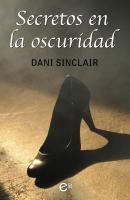 Secretos en la oscuridad - Dani Sinclair elit