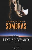 AmeaÃ§a entre as sombras - Linda Howard Narrativa