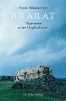 Ararat - Frank  Westerman Literarische Publizistik