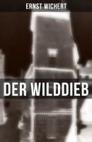 Der Wilddieb - Ernst  Wichert 