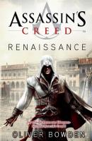 Assassin's Creed Band 1: Renaissance - Oliver  Bowden Assassin's Creed