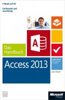 Microsoft Access 2013 - Das Handbuch - Lorenz  Holscher 