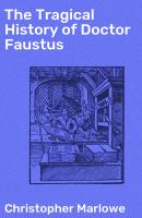The Tragical History of Doctor Faustus - Christopher Marlowe 