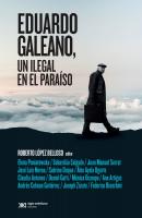 Eduardo Galeano, un ilegal en el paraÃ­so - Roberto LÃ³pez Belloso Singular