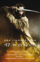 47 Ronin: Der Roman zum Film - Joan D. Vinge 