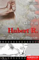 Der Fall Hubert R. - Henner  Kotte Krimiwelten - True Crime Edition
