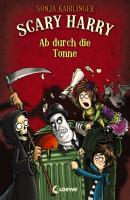 Scary Harry 4 - Ab durch die Tonne - Sonja  Kaiblinger Scary Harry