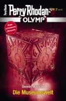 Olymp 2: Die Museumswelt - Dennis  Mathiak Perry Rhodan - Olymp