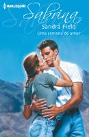 Uma semana de amor - Sandra Field Sabrina