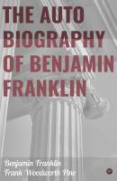 The Autobiography of Benjamin Franklin - Benjamin  Franklin 