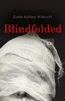 Blindfolded - Earle Ashley Walcott 