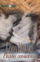 Paixões censuráveis - Linda Howard Romantic Stars