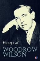Essays of Woodrow Wilson - Woodrow Wilson 
