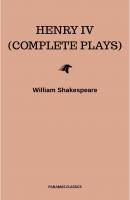 Henry IV (Complete Plays) - Уильям Шекспир 
