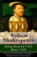 König Heinrich VIII. / Henry VIII - Zweisprachige Ausgabe (Deutsch-Englisch) / Bilingual edition (German-English) - Уильям Шекспир 