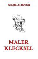 Maler Klecksel - Wilhelm  Busch 