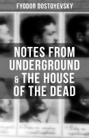 Notes from Underground & The House of the Dead - Федор Достоевский 