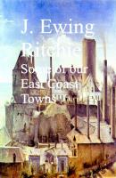 Some of our East Coast Towns - J. Ewing Ewing Ritchie 