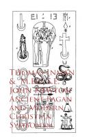 Ancient Pagan and Modern Christian Symbolism - Thomas Inman John Newton 
