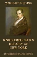 Knickerbocker's History Of New York - Вашингтон Ирвинг 
