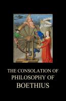 The Consolation of Philosophy of Boethius - Boethius 