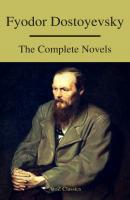 Fyodor Dostoyevsky: The Complete Novels ( A to Z Classics ) - Федор Достоевский 