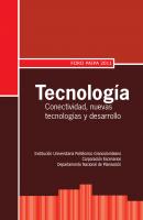 Tecnología: conectividad, nuevas tecnologías y desarrollo. Foro Paipa 2011 - Varios autores 