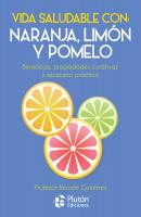 Vida saludable con: naranja, limón y pomelo - Hernán Gutiérrez 