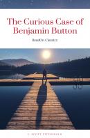 The Curious Case of Benjamin Button (ReadOn Classics) - Фрэнсис Скотт Фицджеральд 