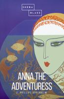 Anna the Adventuress - E. Phillips  Oppenheim 