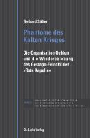 Phantome des Kalten Krieges - Gerhard Sälter Veröffentlichungen der Unabhängigen Historikerkommission