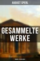 Gesammelte Werke: Romane & Erzählungen - August Sperl 