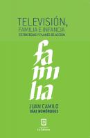 Televisión, familia e infancia - Juan Camilo Díaz Bohórquez  