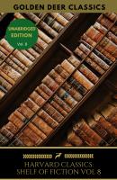 The Harvard Classics Shelf of Fiction Vol: 8 - Golden Deer  Classics The Harvard Classics Shelf of Fiction