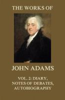 The Works of John Adams Vol. 2 - Adams John 