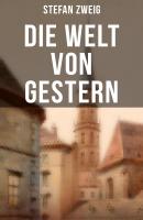 Stefan Zweig: Die Welt von Gestern - Стефан Цвейг 