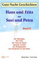 Gute-Nacht-Geschichten: Hans und Fritz mit Susi und Petra - Band II - Michael  Bauer Gute-Nacht-Geschichten von Hans und Fritz mit Susi und Petra