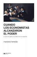 Cuando los economistas alcanzaron el poder (o cómo se gestó la confianza en los expertos) - Mariana Heredia Sociología y Política